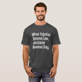 不正が法律の抵抗力となれば Tシャツ (正面フル)