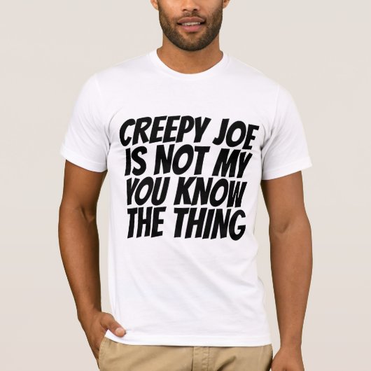 不気味なジョーバイデン氏私の社長ではないTHING Tシャツ (正面)