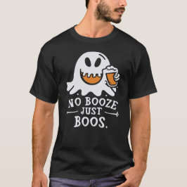 不気味No booze Just Boos Tシャツ