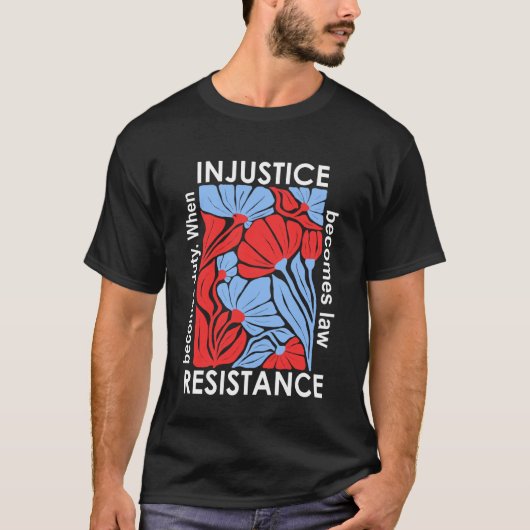 不法が法と化する時、抵抗は義務となる Tシャツ (正面)