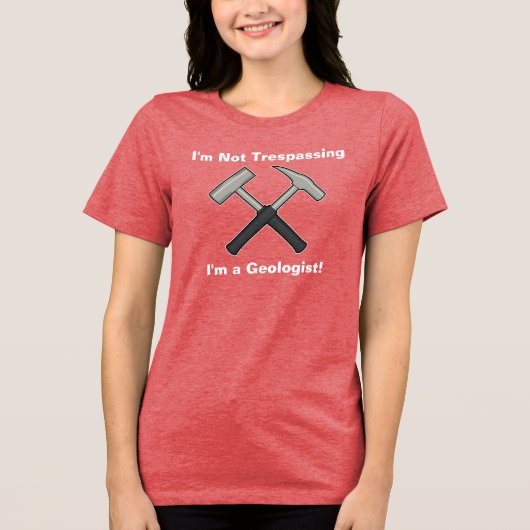 不法侵入しているわけではありません。地質学者です。 トライブレンドTシャツ (正面)
