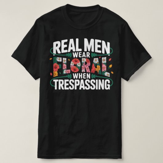 不法侵入するなら花柄を着よう | おもしろフラワー Tシャツ (デザイン正面)