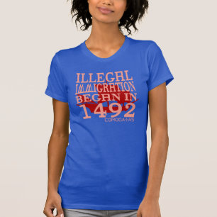 不法移民は1492年に始まりました Tシャツ