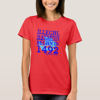 不法移民は1492年に始まりました Tシャツ