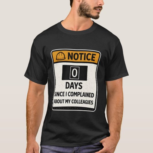 不満を言ってから0日 職場の不満を伝える面白い看板 Tシャツ (正面)