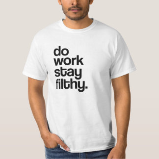 、不潔にとどまるために働かせて下さい Tシャツ