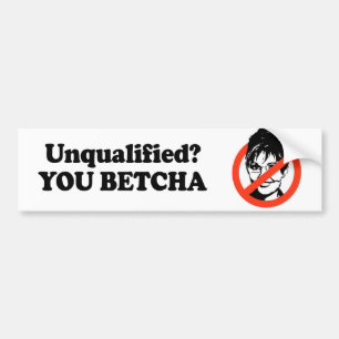 不適当。 Betcha. バンパーステッカー