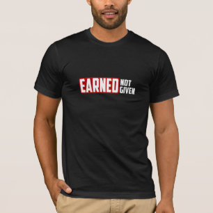与えられたものではなく、勝ち取ったもの。ジム - Tシャツ