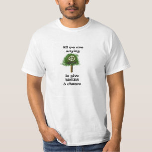 …与える木はチャンスをあることを私達が言っているすべて Tシャツ