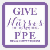 与えナースPPE彼らは私たちのヒーローである スクエアシール (正面)