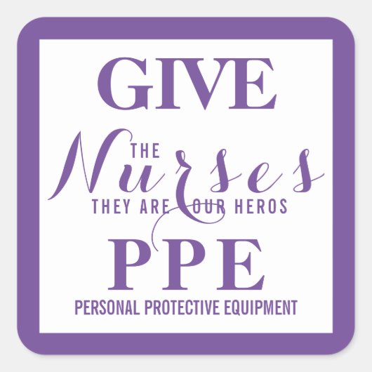 与えナースPPE彼らは私たちのヒーローである スクエアシール (正面)