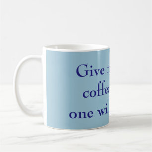 与え私はコーヒーを全部飲み、誰も青い服を着ない コーヒーマグカップ