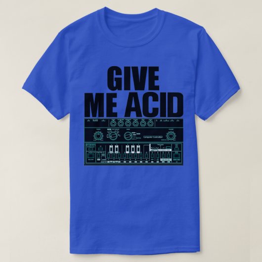 与えMe Acid Roland 303テクノRaveパーティーFuel Syn Tシャツ (デザイン正面)