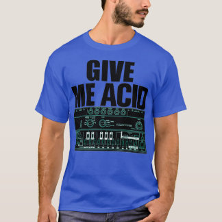 与えMe Acid Roland 303テクノRaveパーティーFuel Syn Tシャツ