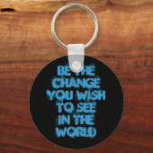 世の中で見たい変化である キーホルダー (正面)