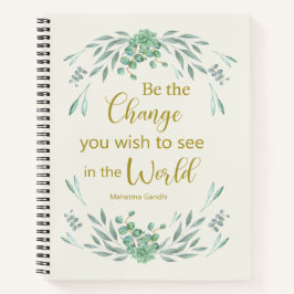 世の中に見たい変化になれ ノートブック