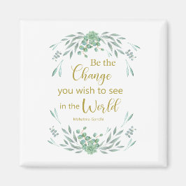 世の中に見たい変化になれ マグネット