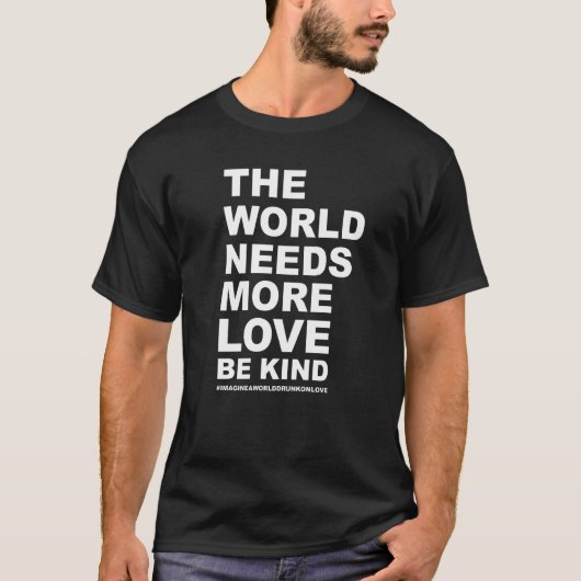 世の中はもっと愛を優しくせよ Tシャツ (正面)