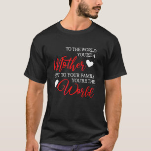 世の中は母だが家族だ Tシャツ