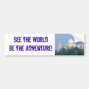世界が冒険があるのを見て下さい! Taj バンパーステッカー