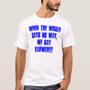 世界が方法を言わないとき、私達はYAHWEHを!言います!! Tシャツ