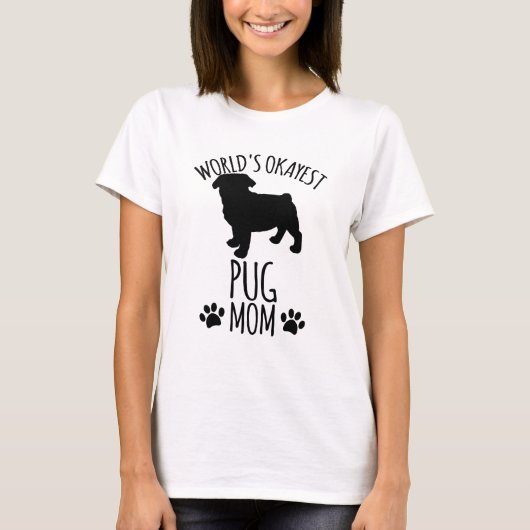 世界でたぶん普通のプグ母 - 犬の母 Tシャツ (正面)