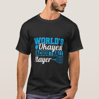 世界でたぶん普通のラケットボール選手 Tシャツ
