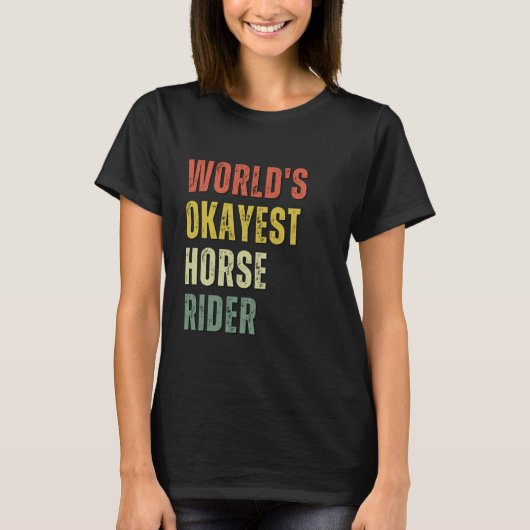 世界でまあまあの騎手 - 馬術ライダー Tシャツ (正面)