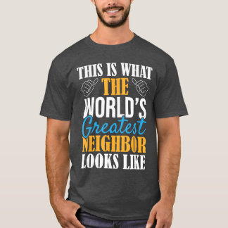 世界で一番の隣人 面白い最高の近所 Tシャツ
