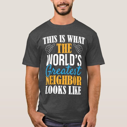 世界で一番の隣人 面白い最高の近所 Tシャツ (正面)