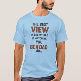 世界で一番素敵な景色はあなたがパパになるのを見ること Tシャツ