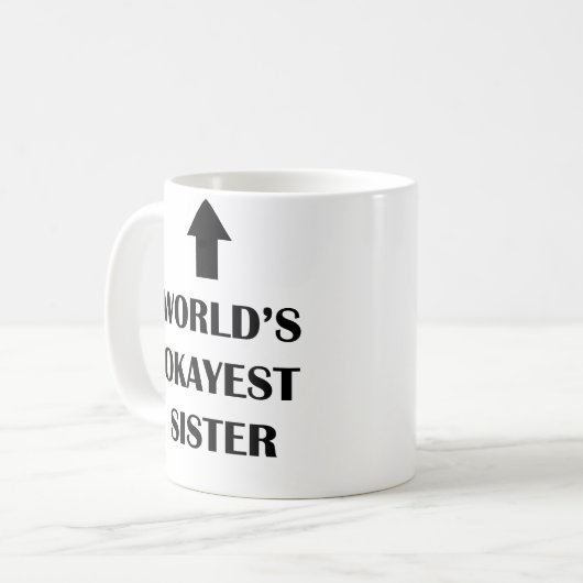 世界で姉妹のためのokayest姉妹のマグのおもしろいなギフト コーヒーマグカップ (正面左)