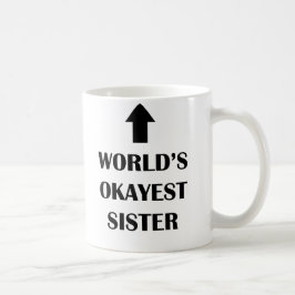 世界で姉妹のためのokayest姉妹のマグのおもしろいなギフト コーヒーマグカップ