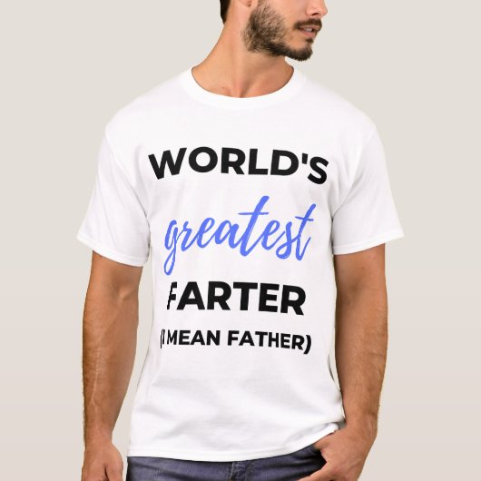世界で最も偉大なオナラ王、つまり父よ Tシャツ (正面)