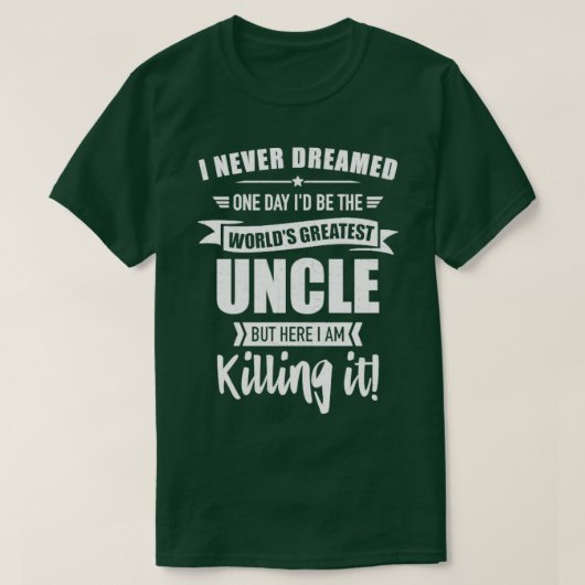 世界で最も偉大な叔父を夢にも思わなかった Tシャツ (デザイン正面)