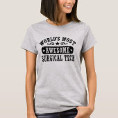 世界で最も外科的素晴らしな技術 Tシャツ (正面)