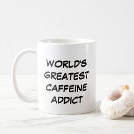 「世界で最も大きなカフェイン中毒」マグカップ コーヒーマグカップ