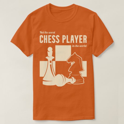 世界で最も悪いチェスの選手ではない Tシャツ (デザイン正面)