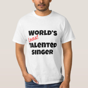 世界で最も才能のない歌手 Tシャツ