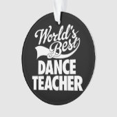 世界で最も最高のなダンスの先生 オーナメント (正面)
