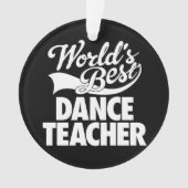 世界で最も最高のなダンスの先生 オーナメント (正面)