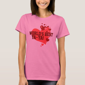 世界で最も最高のなYa-Ya Tシャツ
