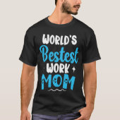 世界で最も最高の仕事母親のための最高の贈り物 Tシャツ (正面)