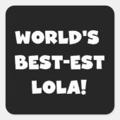 世界で最も最高の高いロラ・ブラックとホワイトTシャツ スクエアシール (正面)