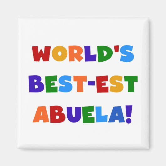 世界で最も最高の高いAbuela Bright Colors Tシャツ マグネット (正面)