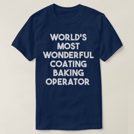 世界で最も素晴らしいコーティングベーキング事業者 Tシャツ (デザイン正面)