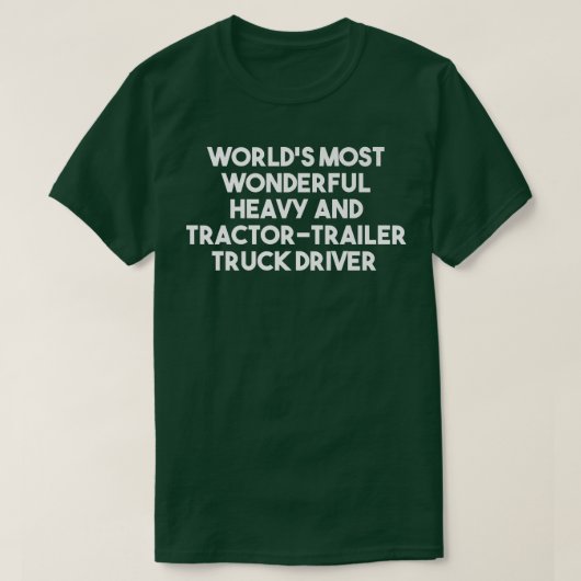 世界で最も素晴らしいトラクタートレーラートラックドライブ Tシャツ (デザイン正面)