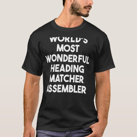 世界で最も素晴らしい見出しマッチャー・アセンブラ Tシャツ (正面)