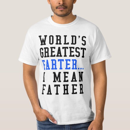 世界で最も素晴らしいFarter。 私は父の価値ティーを意味します Tシャツ (正面)