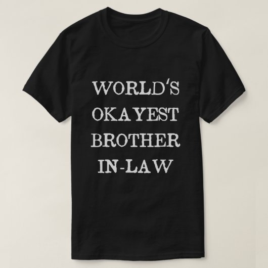 世界で最も重要な義理の兄弟 Tシャツ (デザイン正面)